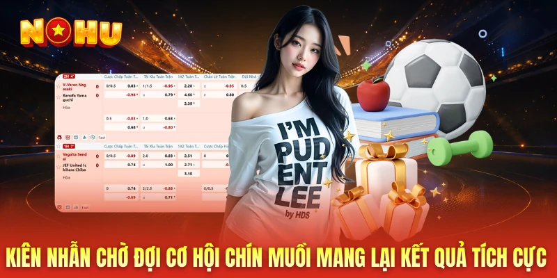 Kiên nhẫn chờ đợi cơ hội chín muồi mang lại kết quả tích cực